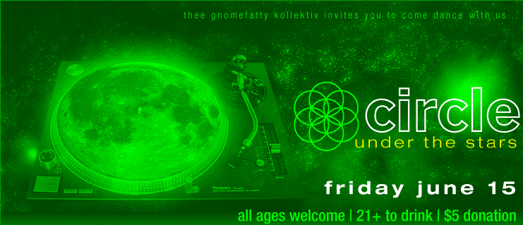 Circle - Under the Stars! Friday, June 15