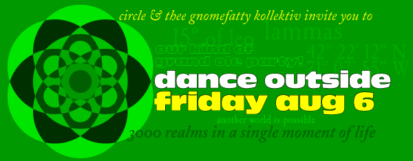 Circle invites you to join us for a delightful evening of dancing and drumming on Fryrday, August 6th, from 7 pm - 2 am