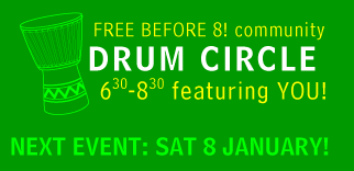 with a free, open, community DRUM CIRCLE 6:30-8:30 pm, featuring YOU!
